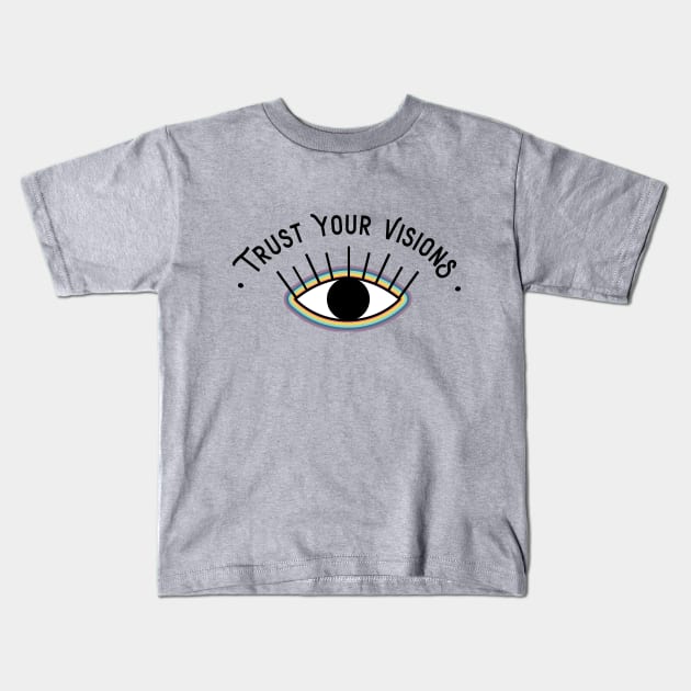 Trust Your Visions Rainbow Eye Kids T-Shirt by Perpetual Brunch